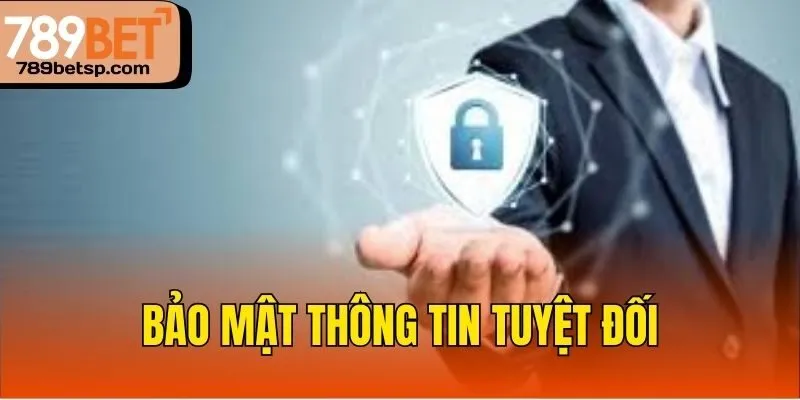 Bảo mật thông tin tuyệt đối