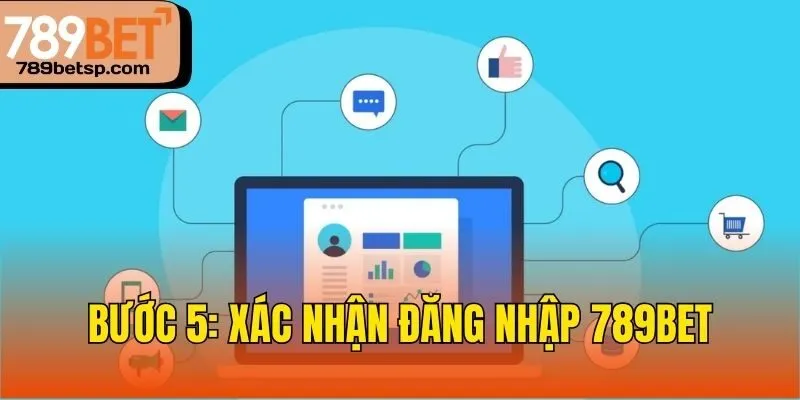 Bước 5: Xác nhận đăng nhập 789bet