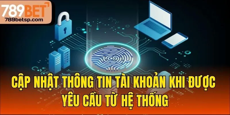 Cập nhật thông tin tài khoản khi được yêu cầu từ hệ thống