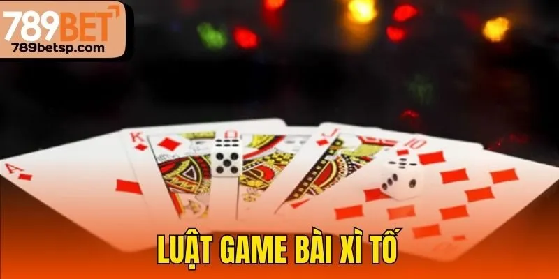 Luật Game bài Xì tố